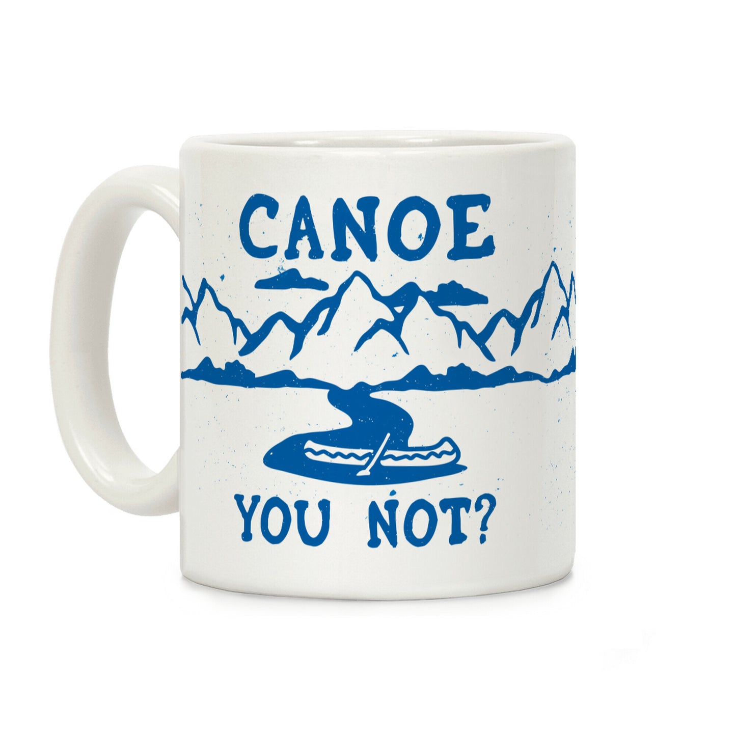 Canoe You Not Coffee Mug