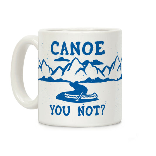 Canoe You Not Coffee Mug