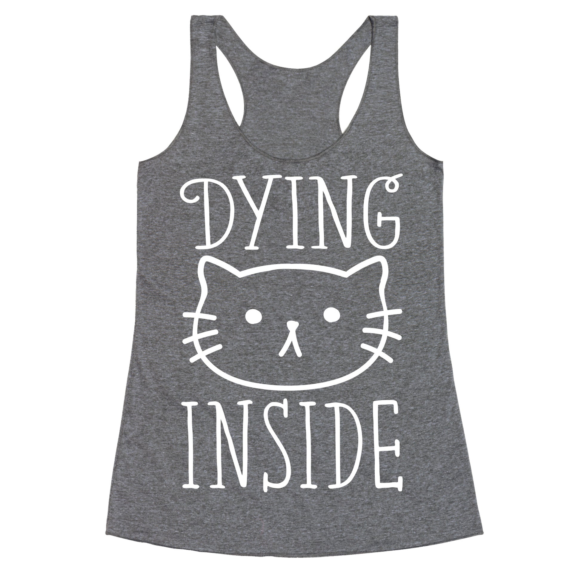 Dying Inside Racerback Tank