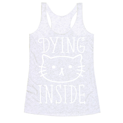 Dying Inside Racerback Tank