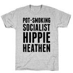 Pot Smoking Socialist Hippie Heathen T-Shirt