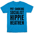 Pot Smoking Socialist Hippie Heathen T-Shirt