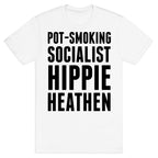 Pot Smoking Socialist Hippie Heathen T-Shirt