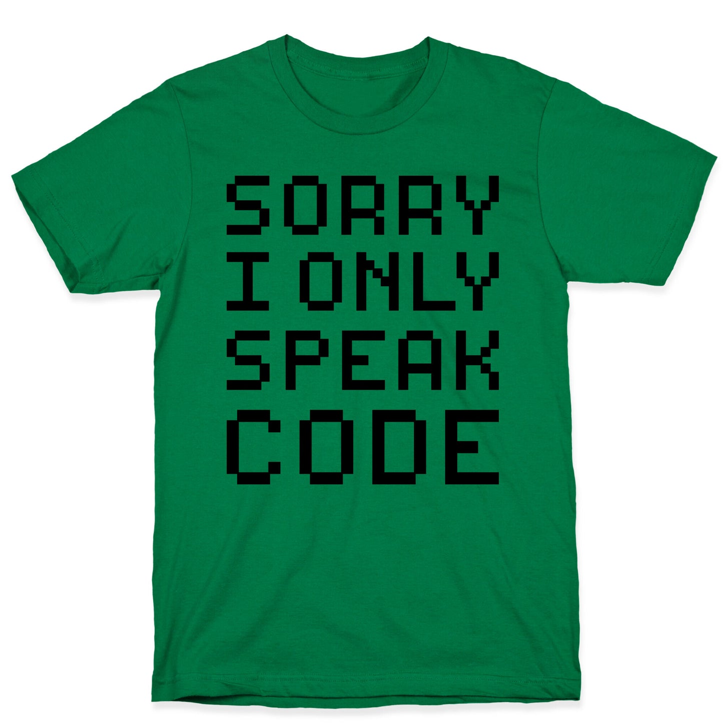 Sorry I Only Speak Code T-Shirt
