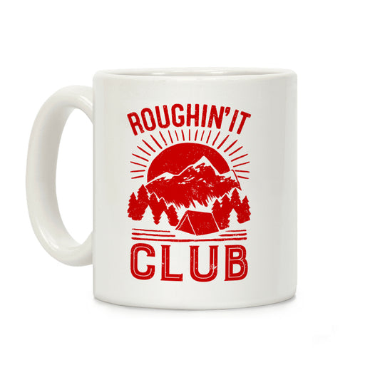 Roughin' It Club Coffee Mug