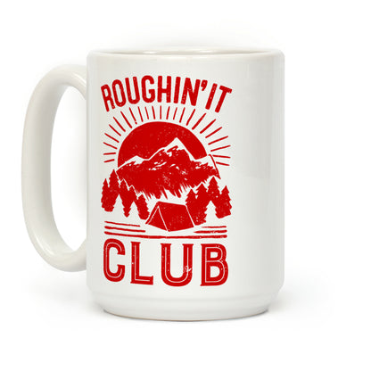 Roughin' It Club Coffee Mug