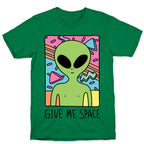 Give Me Space Alien T-Shirt