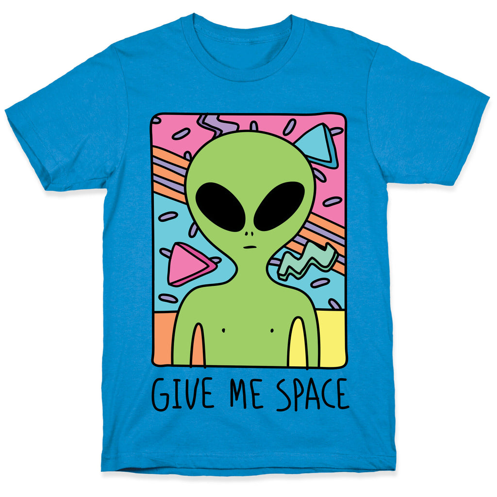 Give Me Space Alien T-Shirt