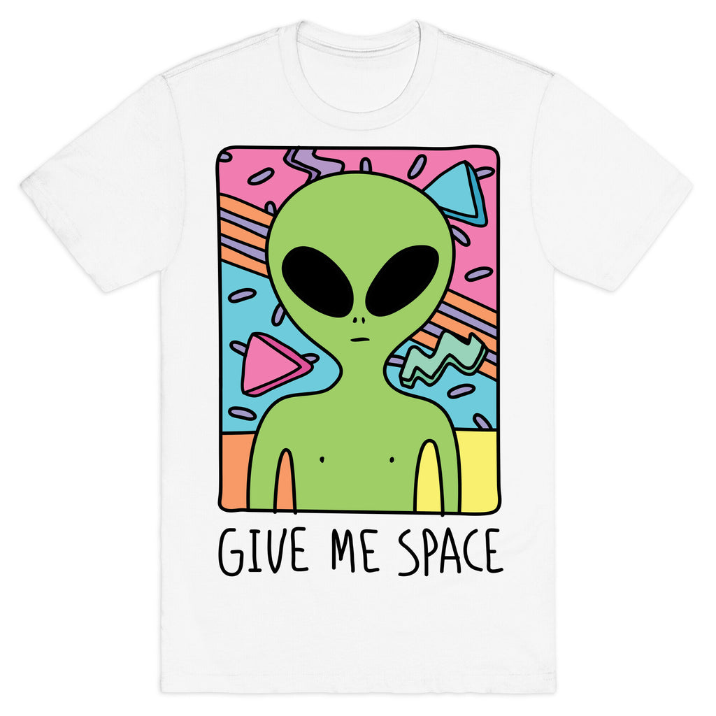 Give Me Space Alien T-Shirt