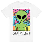 Give Me Space Alien T-Shirt