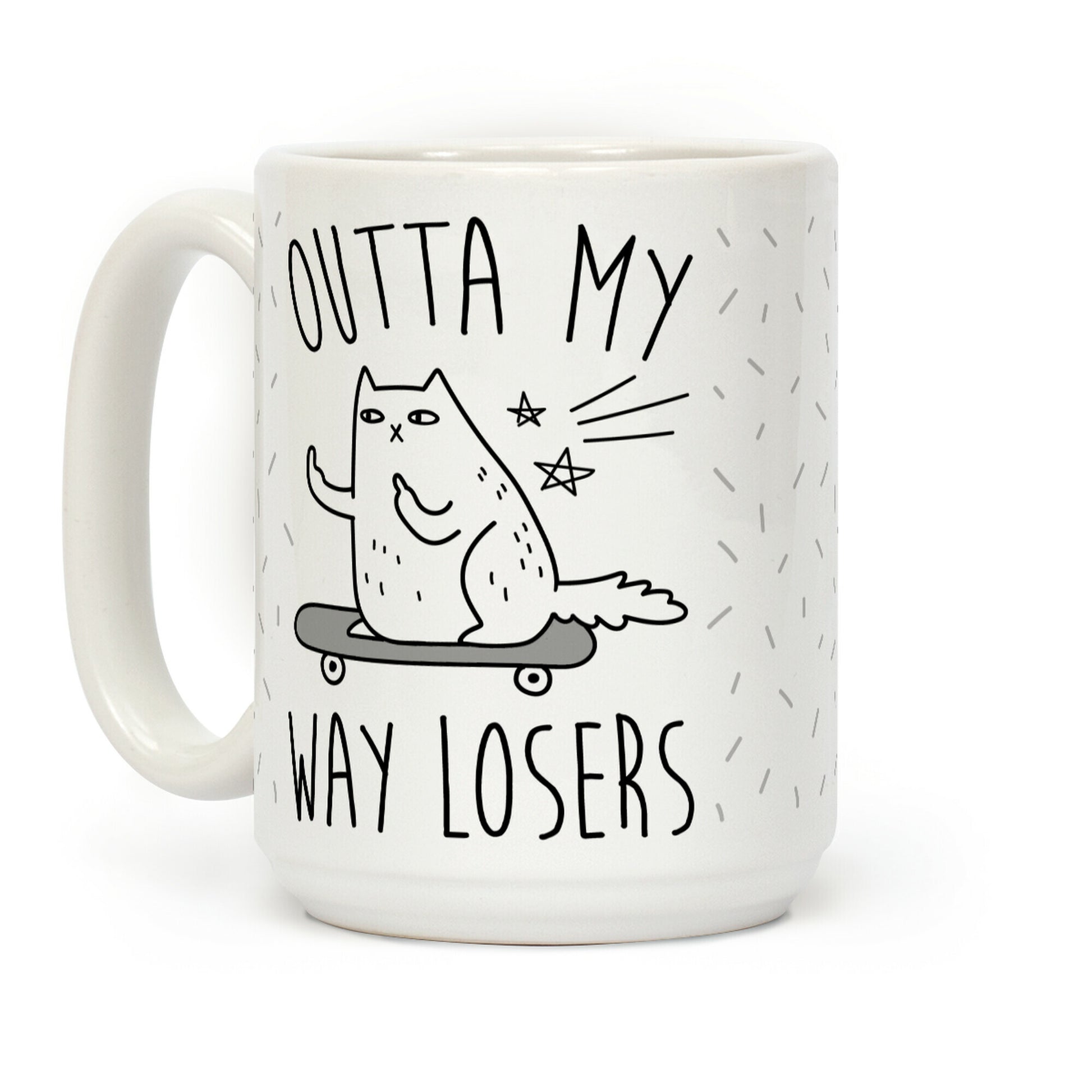 Outta My Way Losers Coffee Mug
