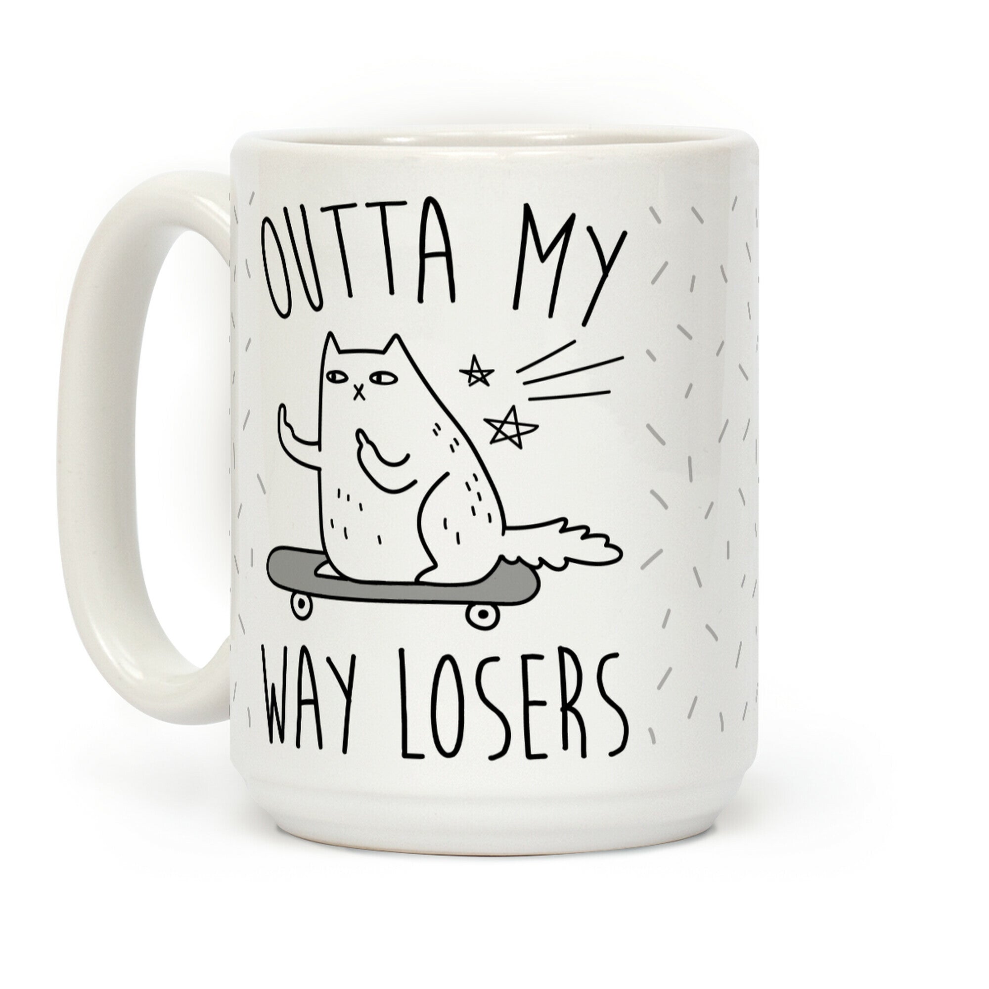 Outta My Way Losers Coffee Mug