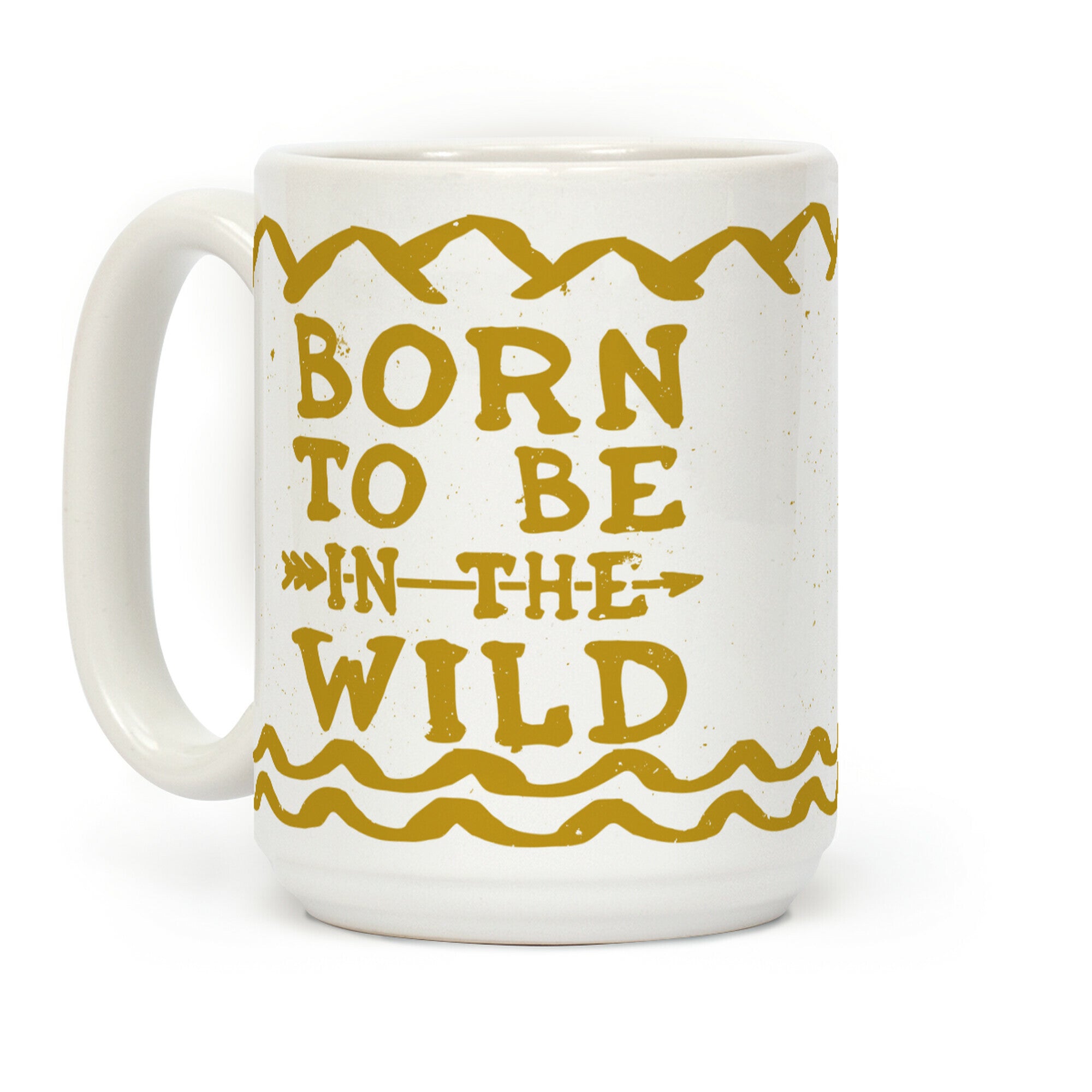 Born To Be In The Wild Coffee Mug