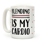 Blending Is My Cardio Coffee Mug