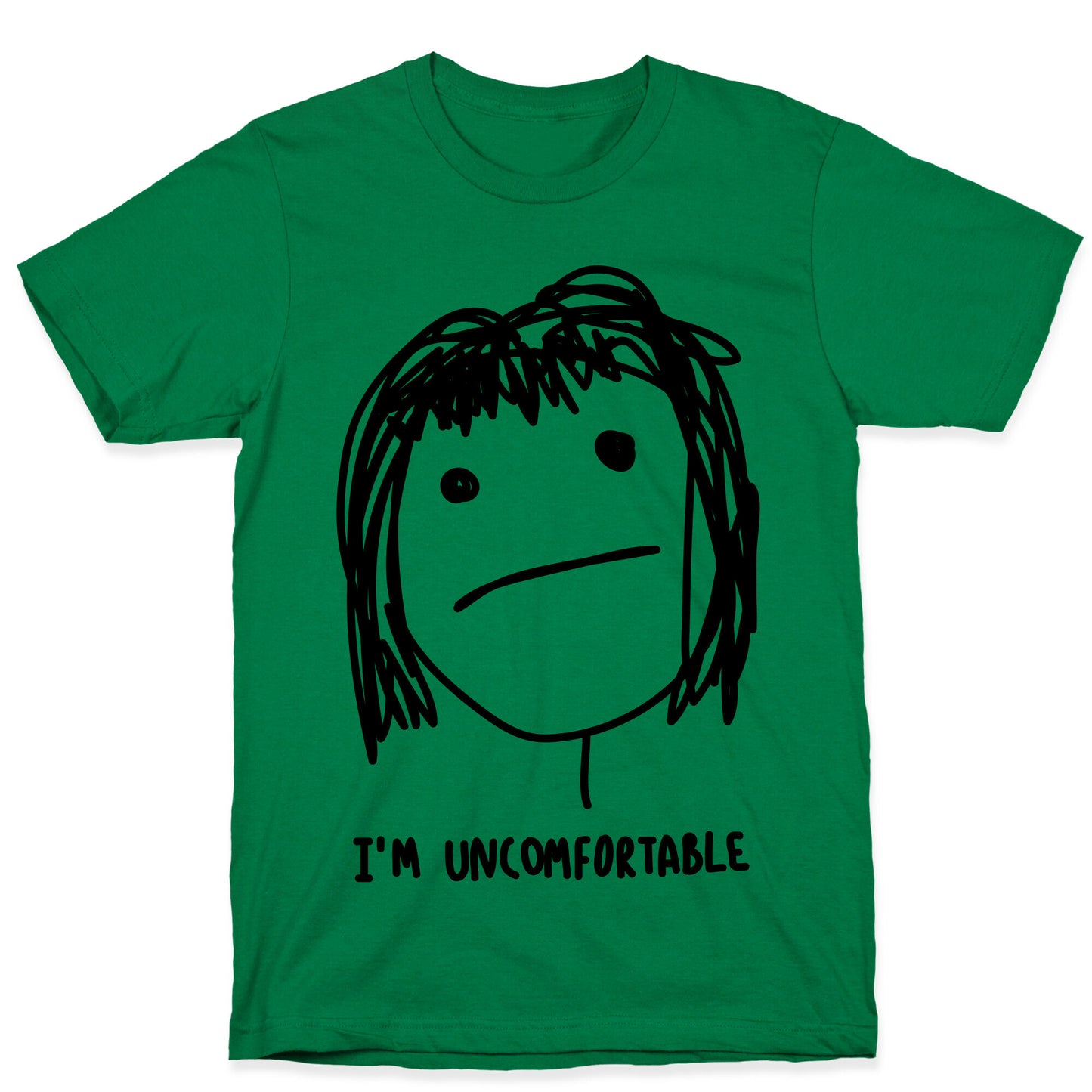 I'm Uncomfortable T-Shirt