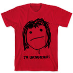 I'm Uncomfortable T-Shirt