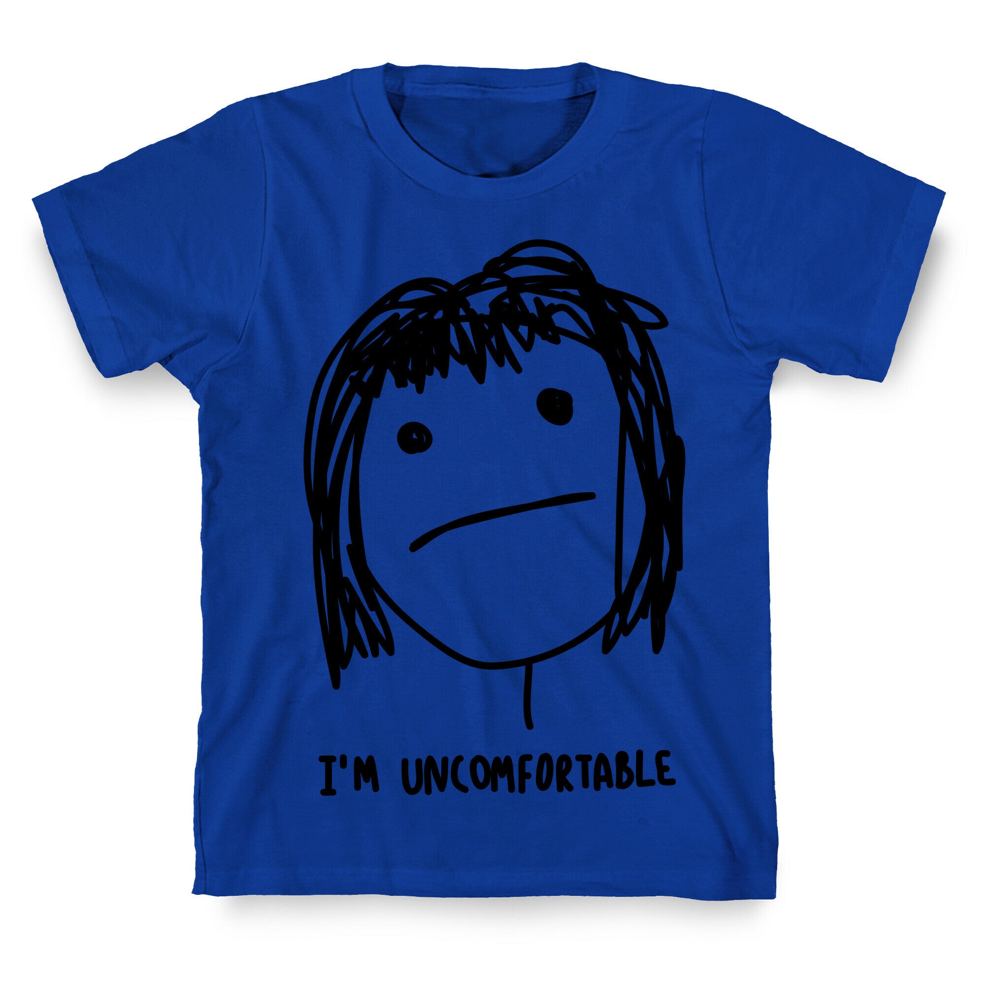 I'm Uncomfortable T-Shirt
