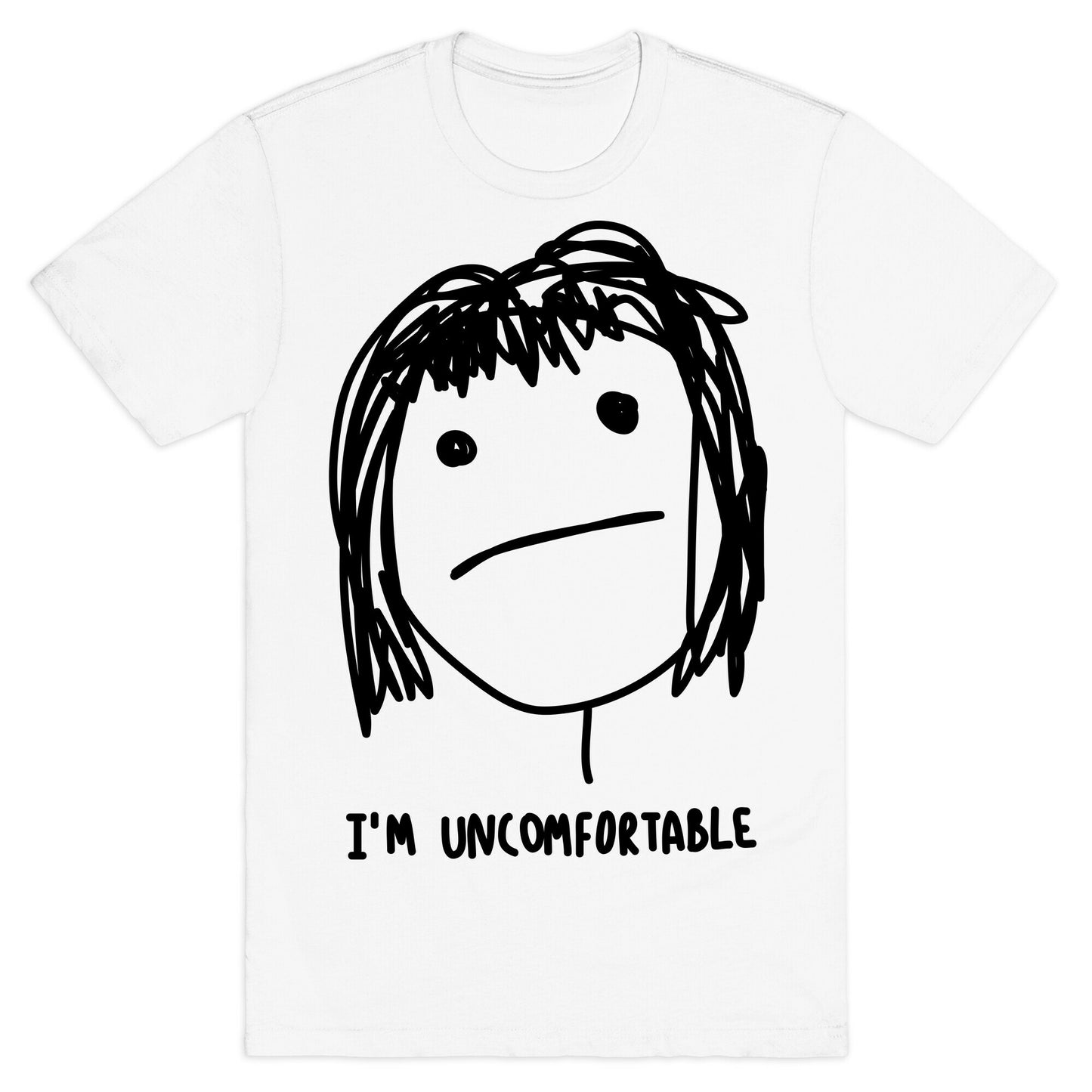 I'm Uncomfortable T-Shirt