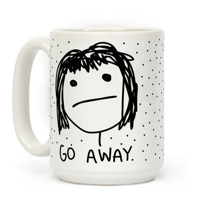 Go Away Coffee Mug