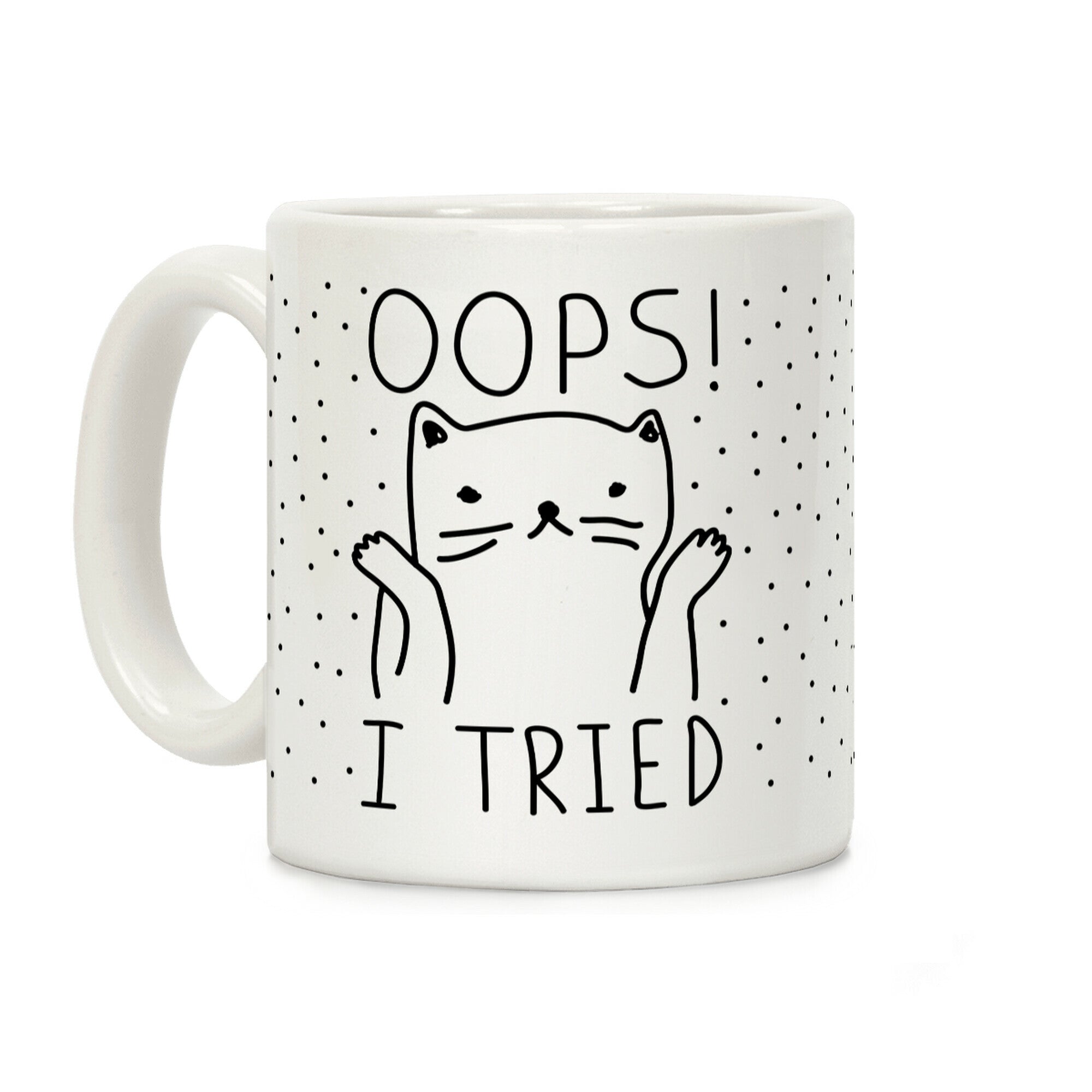 Oops I Tried Cat Coffee Mug