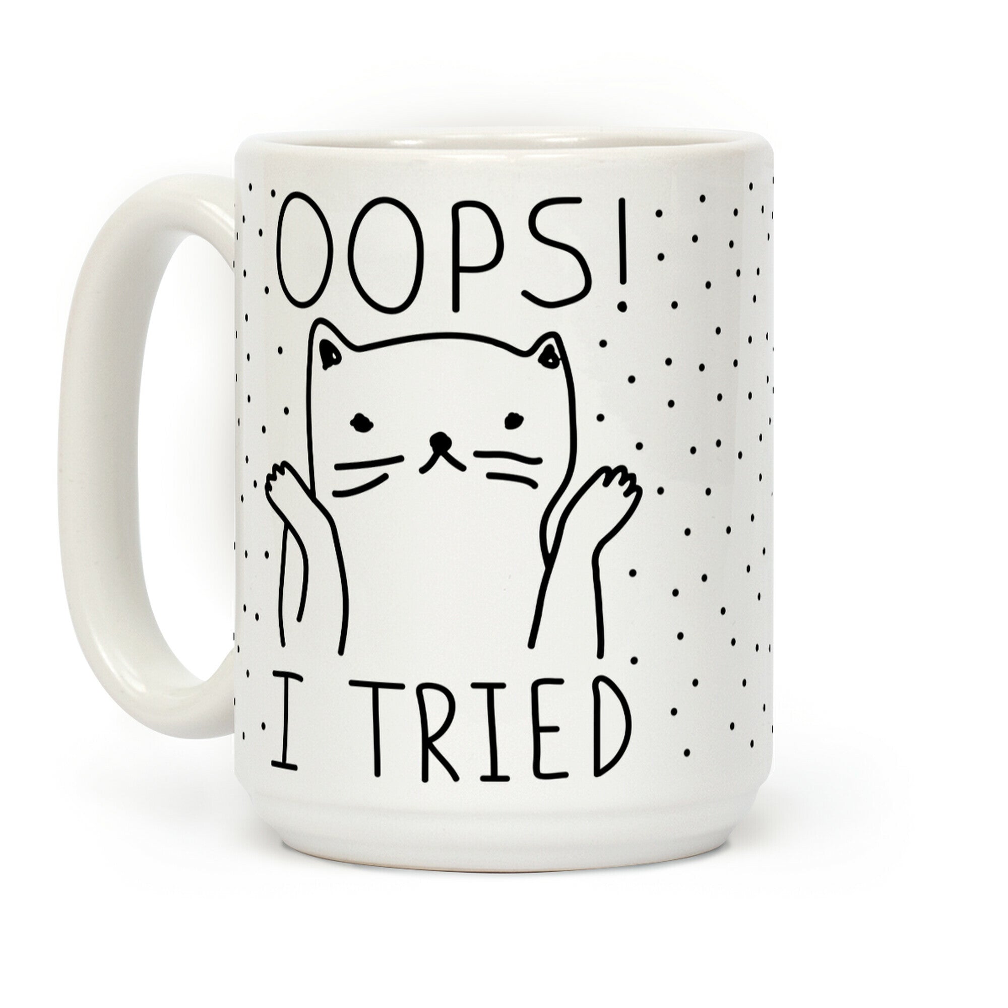 Oops I Tried Cat Coffee Mug