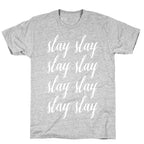Slay Slay Slay Slay (Cursive) T-Shirt