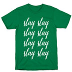 Slay Slay Slay Slay (Cursive) T-Shirt