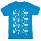 Slay Slay Slay Slay (Cursive) T-Shirt