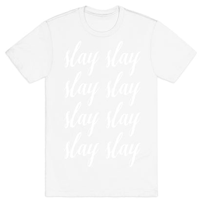 Slay Slay Slay Slay (Cursive) T-Shirt