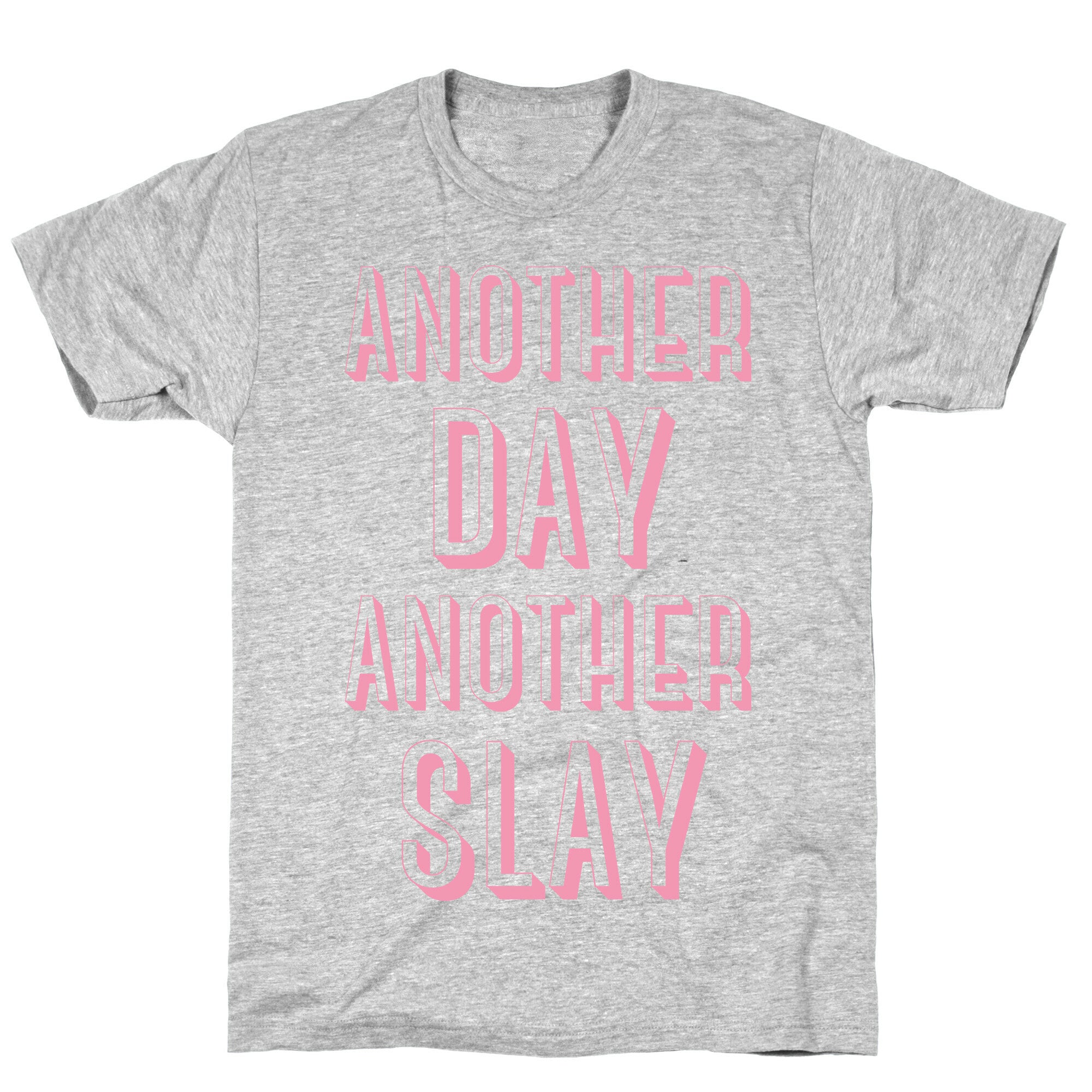 Another Day Another Slay T-Shirt
