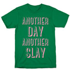 Another Day Another Slay T-Shirt