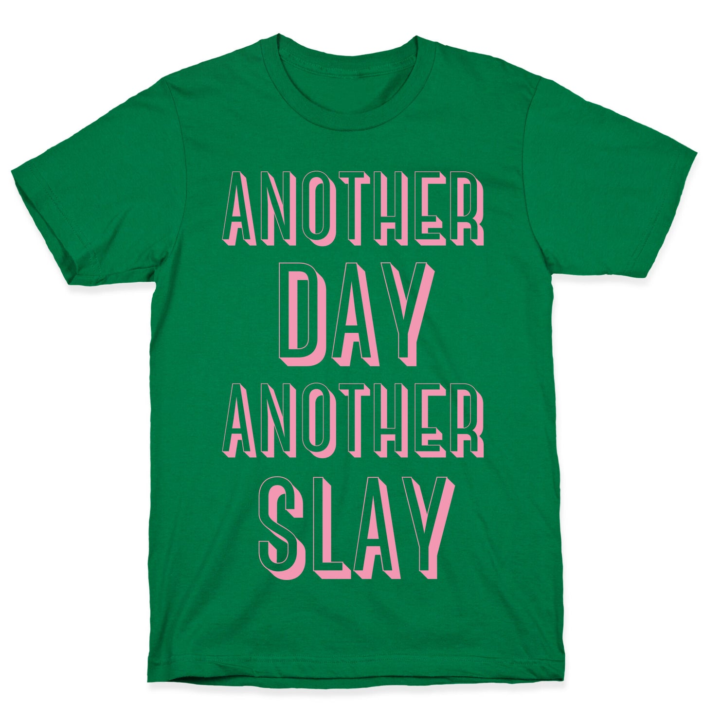 Another Day Another Slay T-Shirt