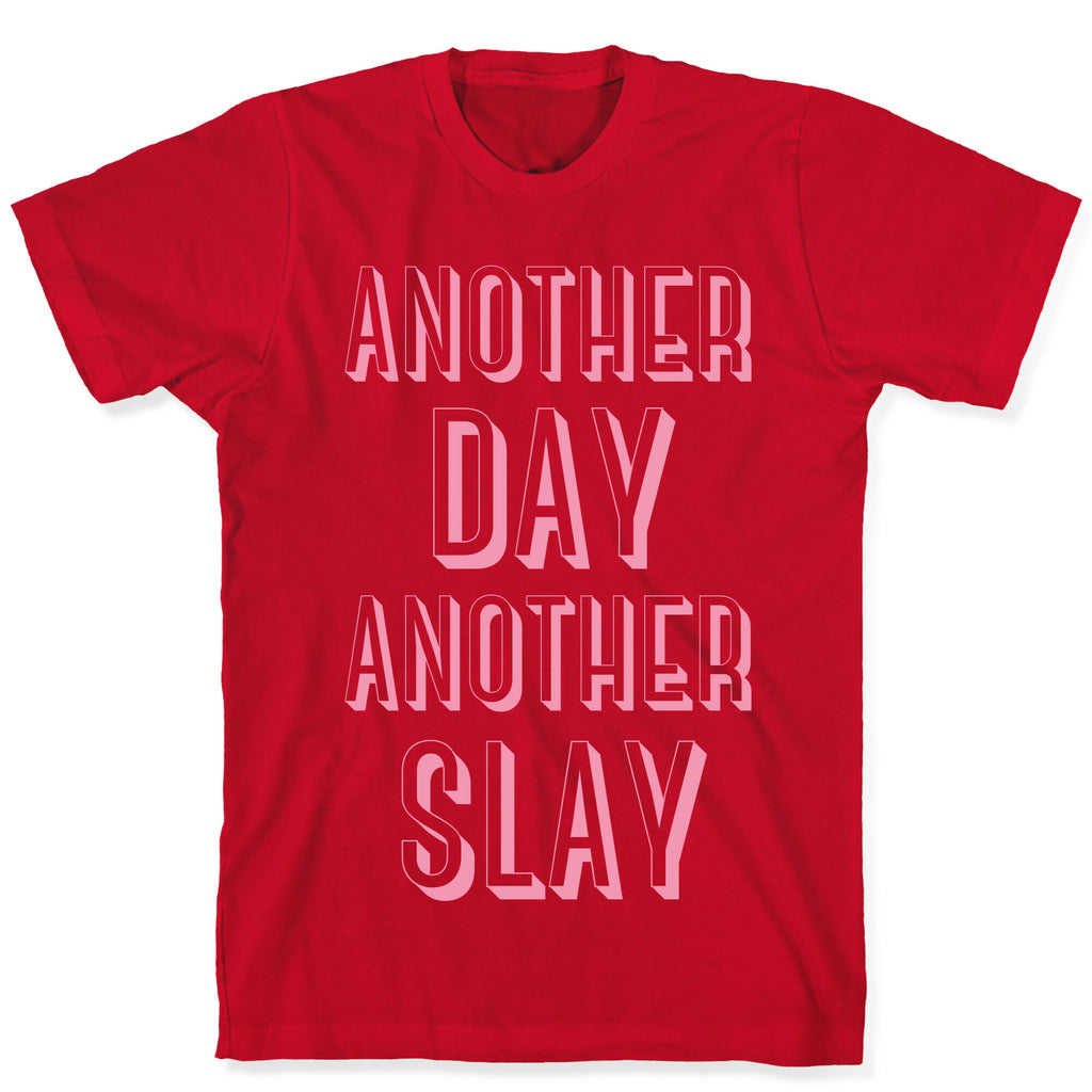 Another Day Another Slay T-Shirt