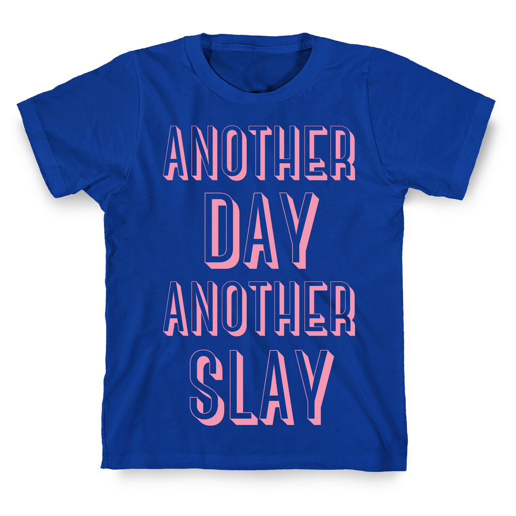 Another Day Another Slay T-Shirt