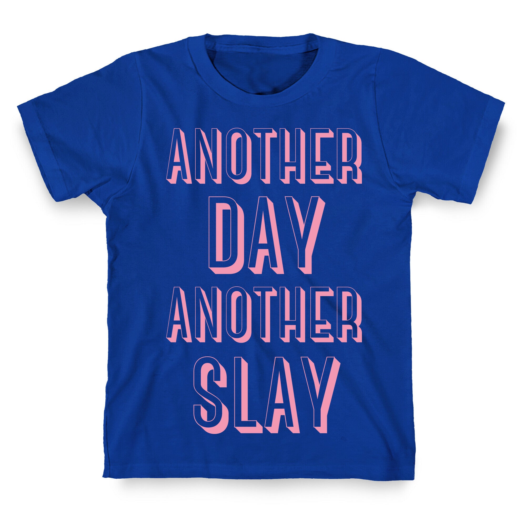 Another Day Another Slay T-Shirt