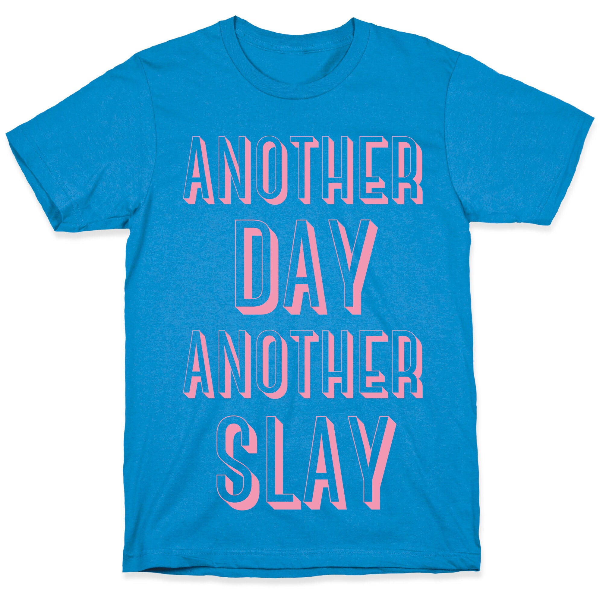 Another Day Another Slay T-Shirt