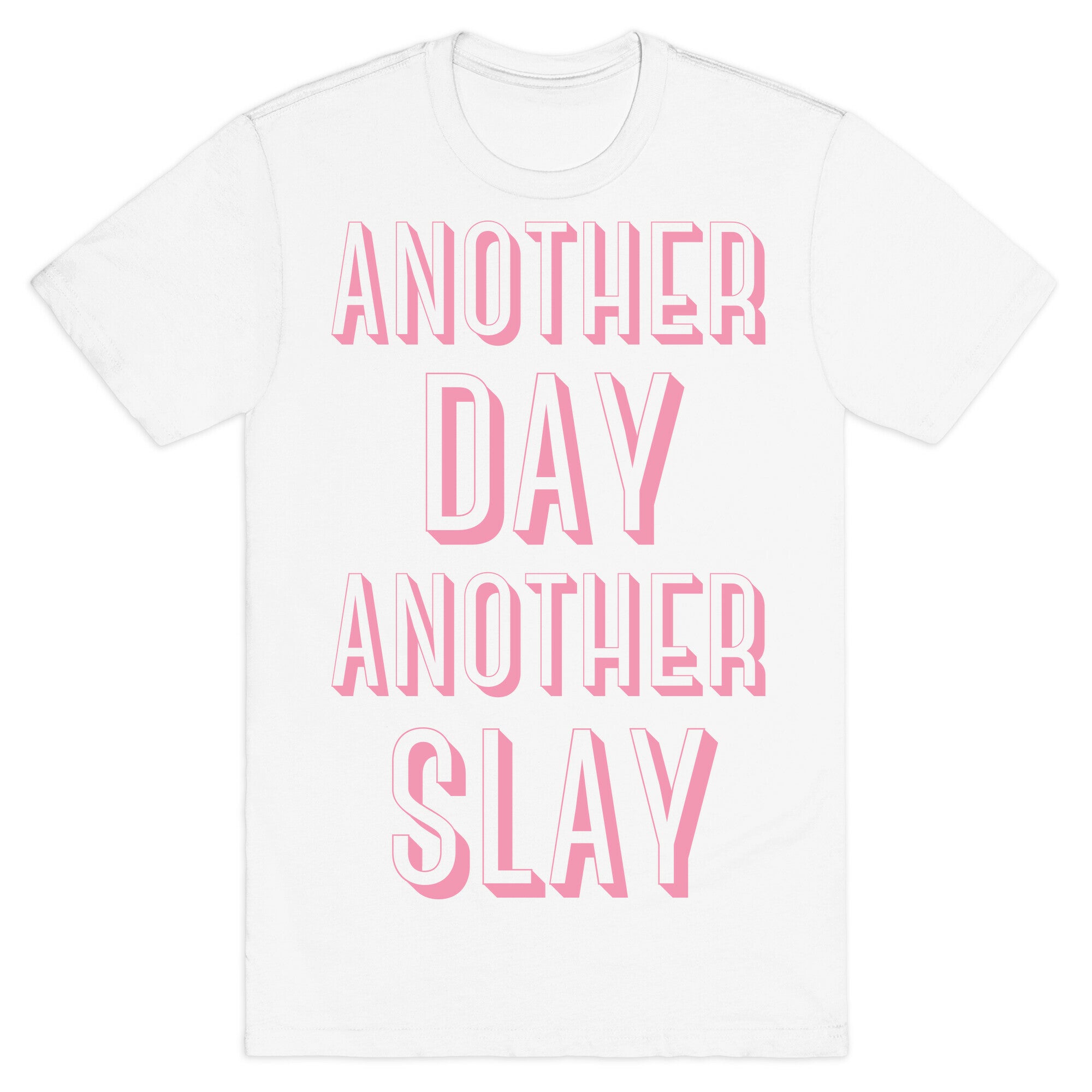 Another Day Another Slay T-Shirt