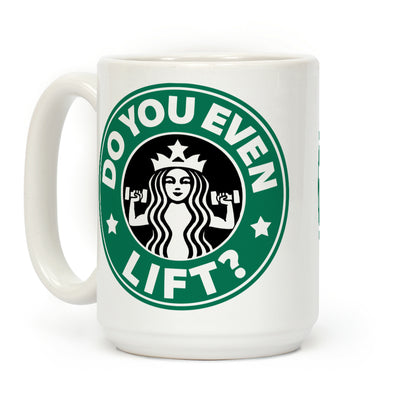 Do You Even Lift Coffee Parody Coffee Mug