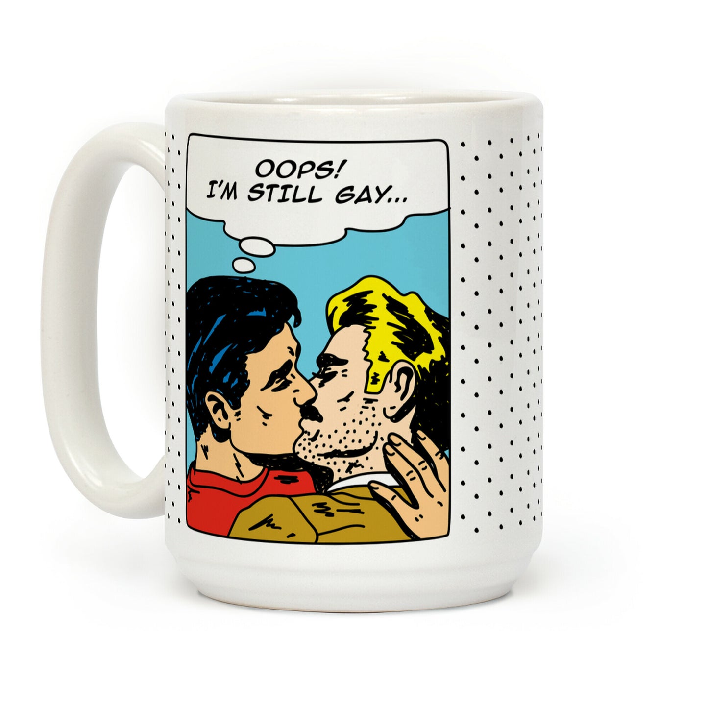 Oops I'm Still Gay Coffee Mug