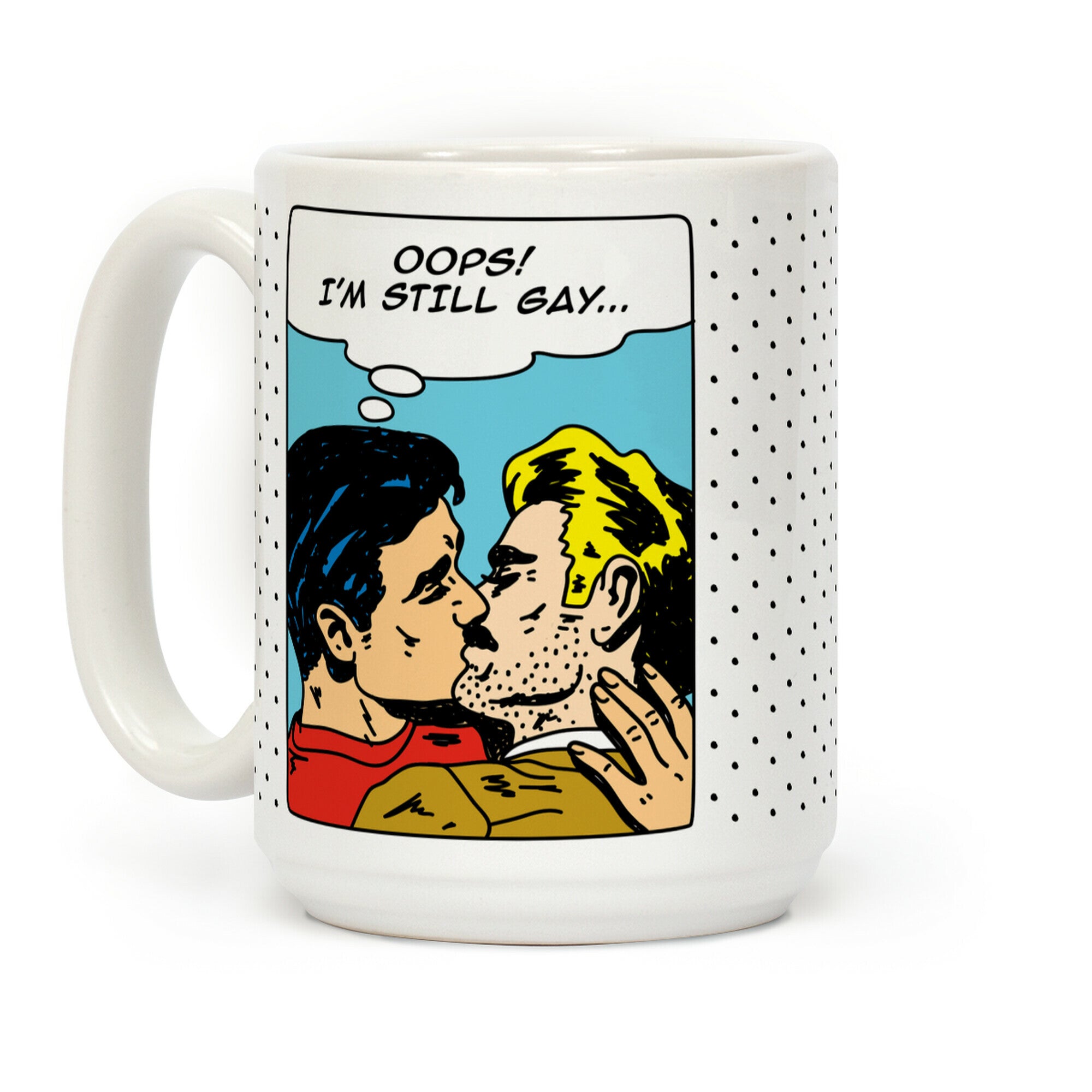 Oops I'm Still Gay Coffee Mug