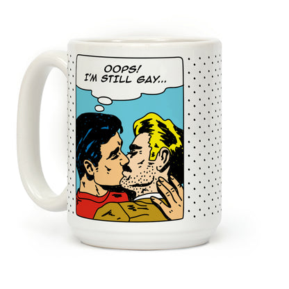 Oops I'm Still Gay Coffee Mug