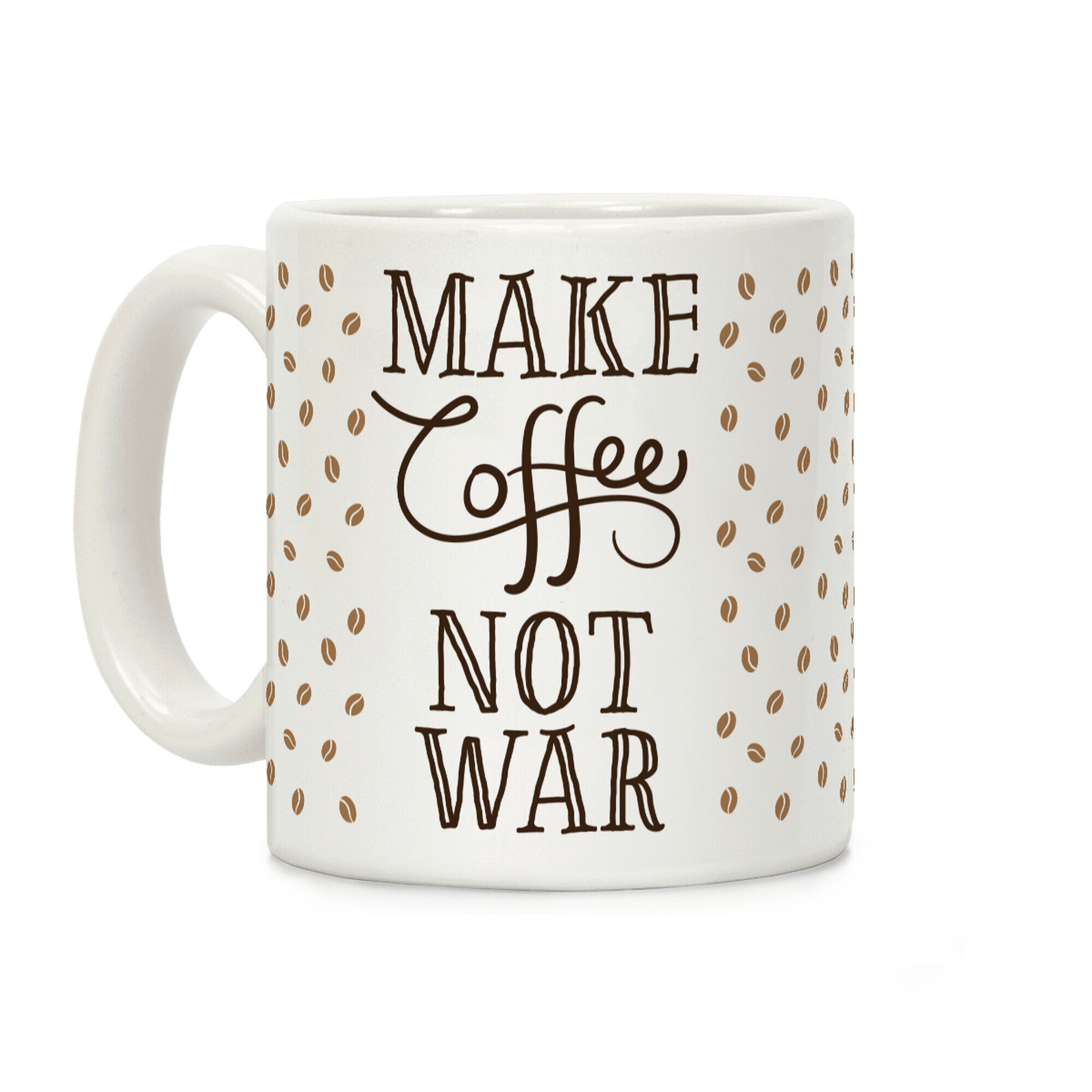 Make Coffee Not War Coffee Mug