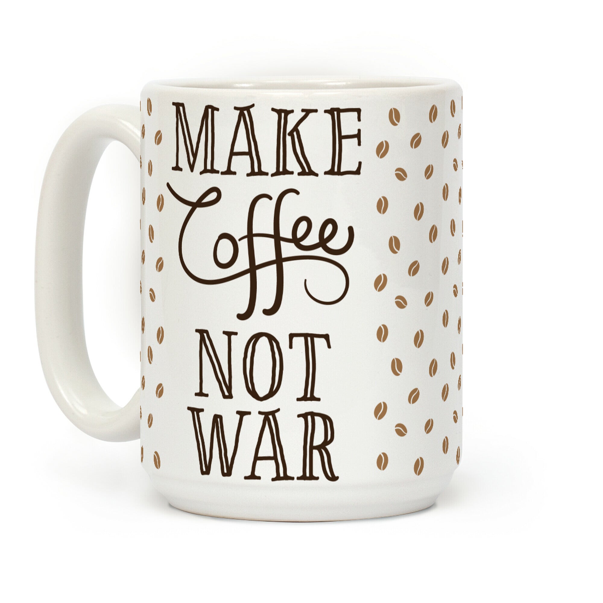 Make Coffee Not War Coffee Mug