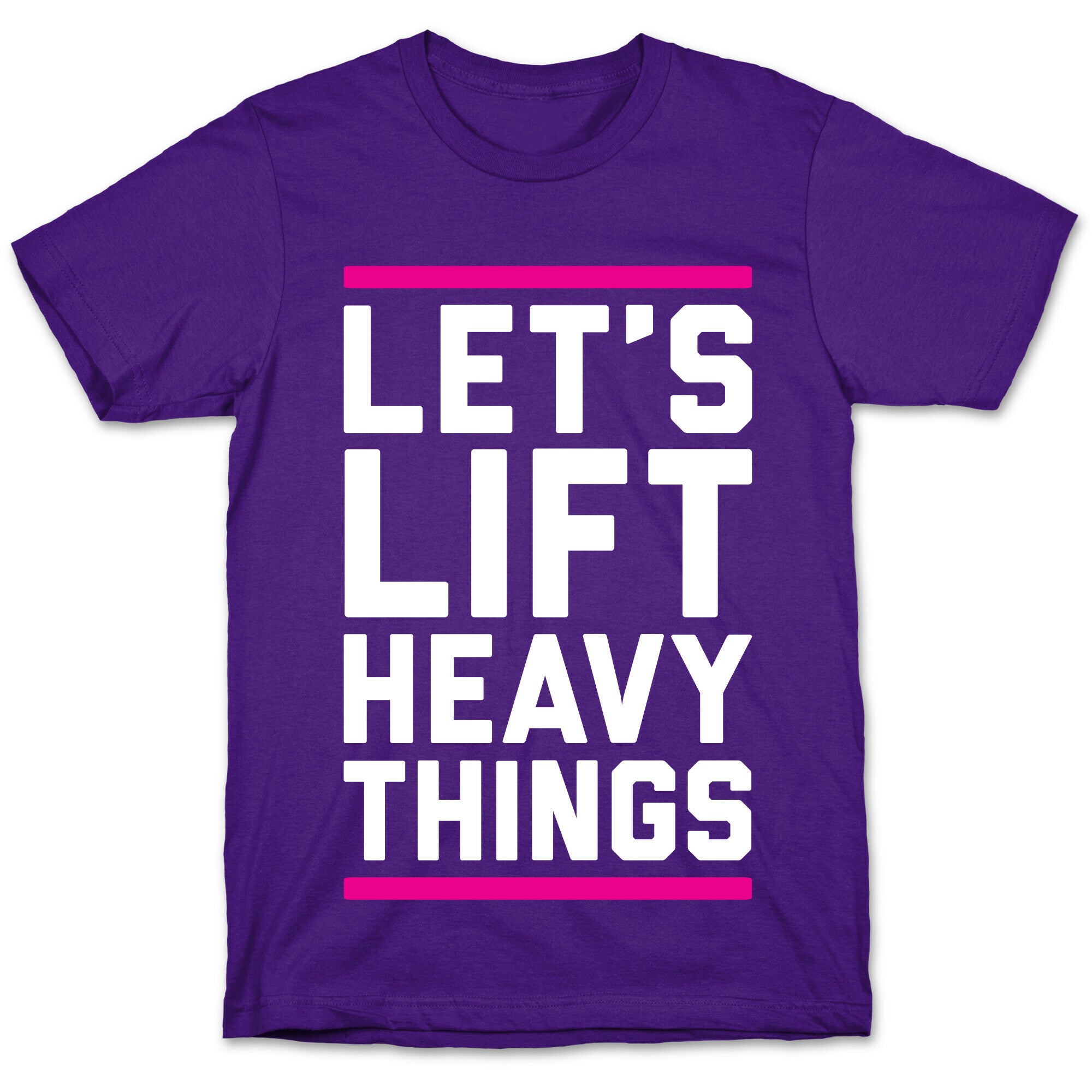 Let's Lift Heavy Things T-Shirt