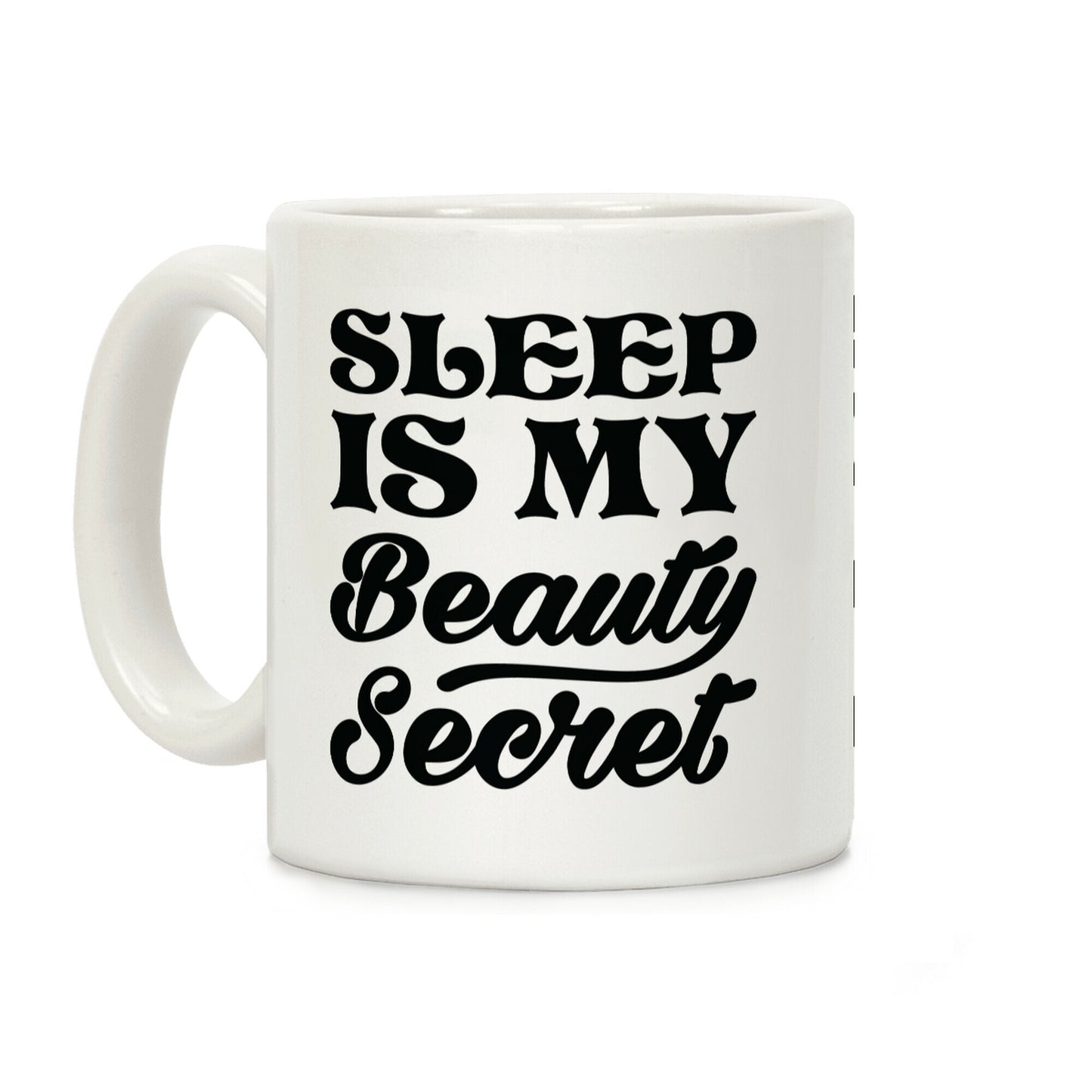 Sleep Is My Beauty Secret Coffee Mug