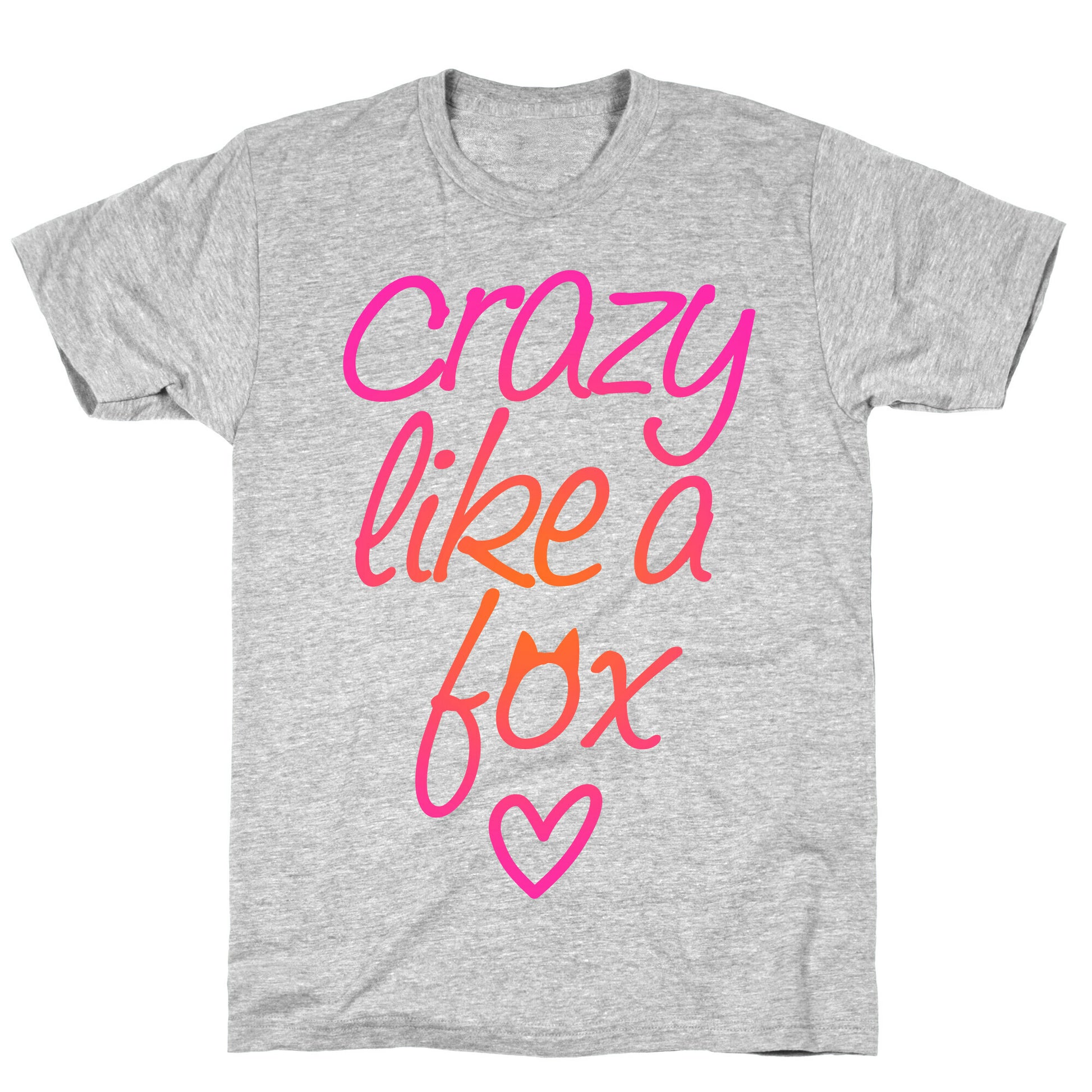 Crazy Like A Fox T-Shirt