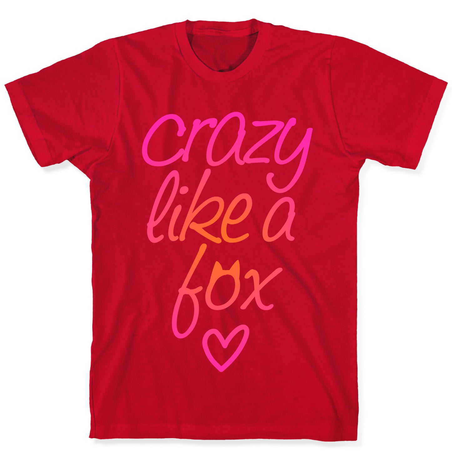 Crazy Like A Fox T-Shirt