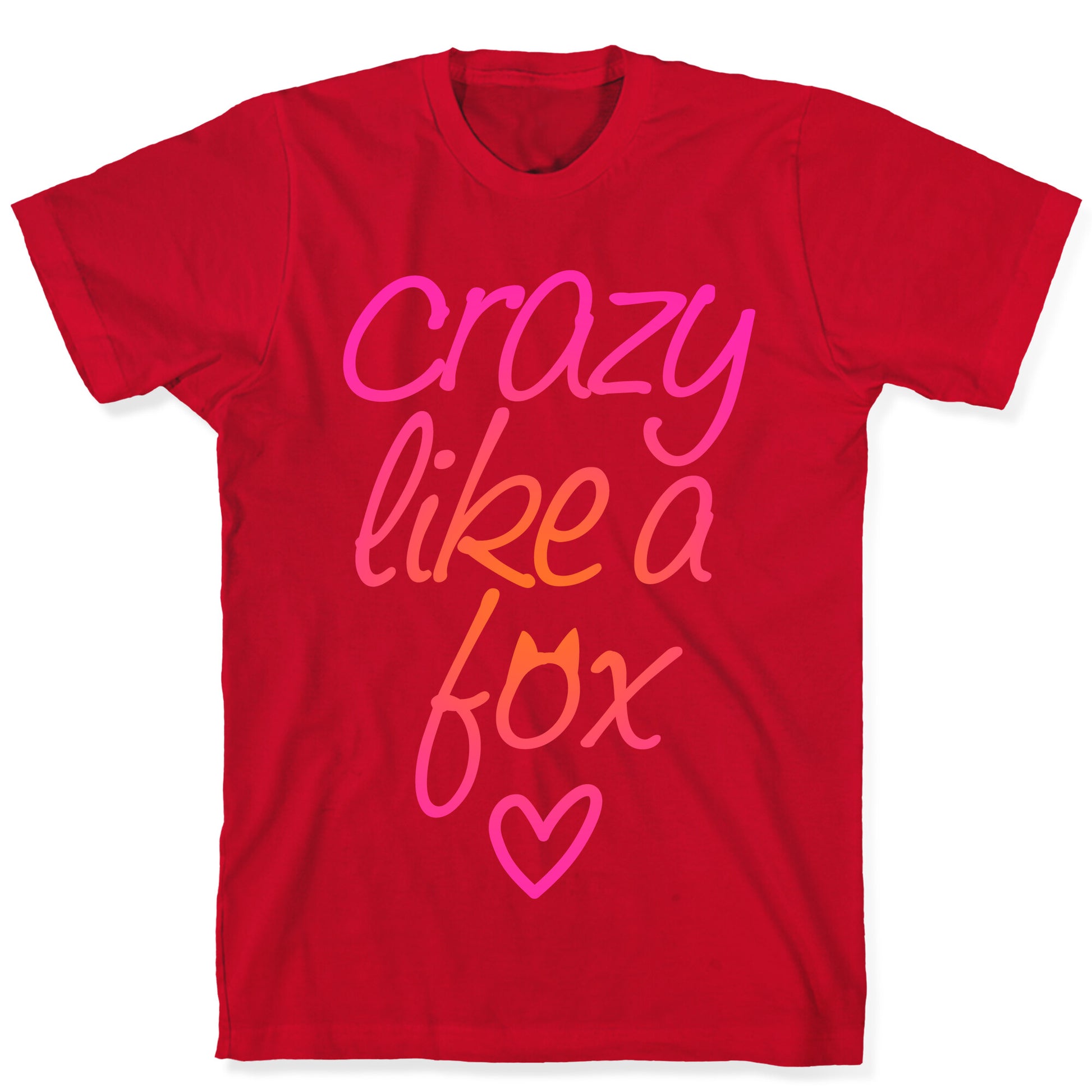 Crazy Like A Fox T-Shirt