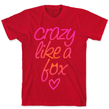 Crazy Like A Fox T-Shirt