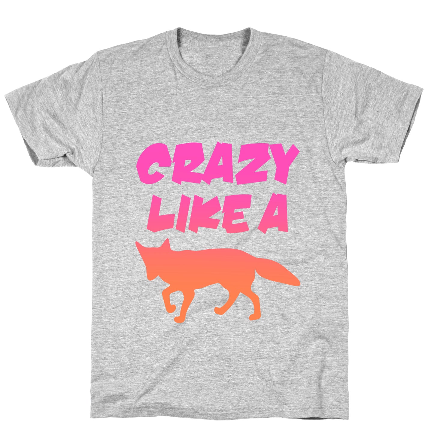 Crazy Like A Fox T-Shirt